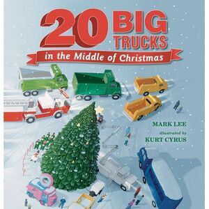 Twenty Big Trucks in the Middle of Christmas -- Mark Lee